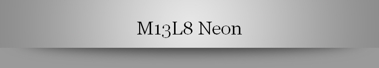 M13L8 Neon