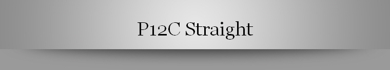 P12C Straight